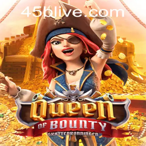Exploring QueenofBounty: A Captivating Journey into High-Seas Adventure with 45B.COM